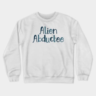 Alien abductees Crewneck Sweatshirt